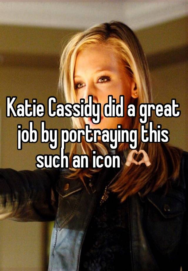 Katie Cassidy did a great job by portraying this such an icon 🫶🏼