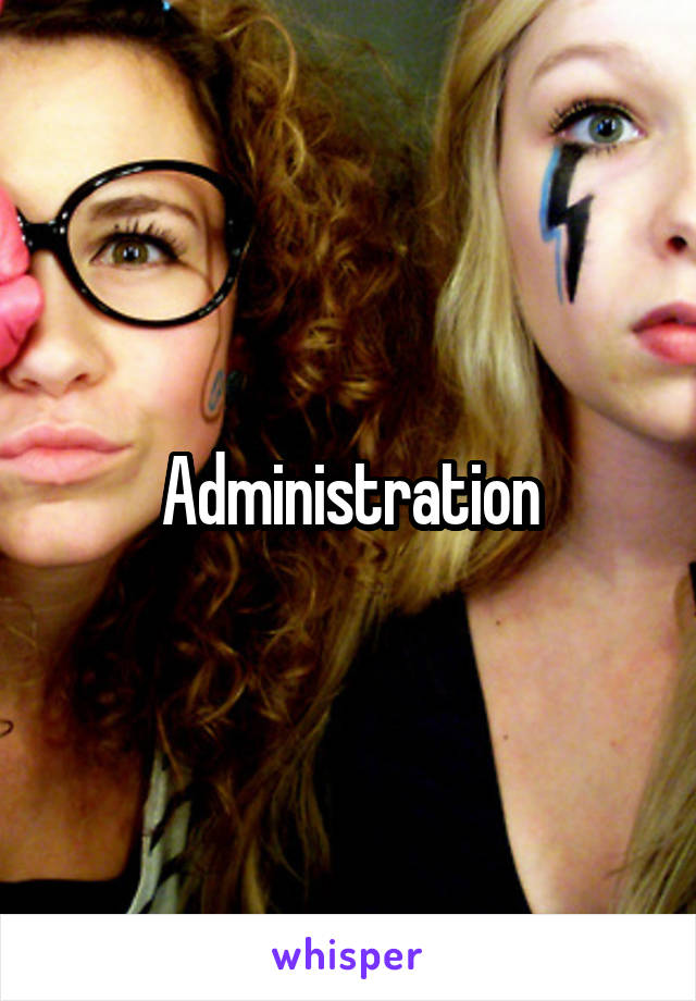 Administration