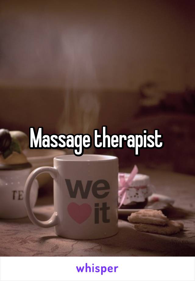 Massage therapist 