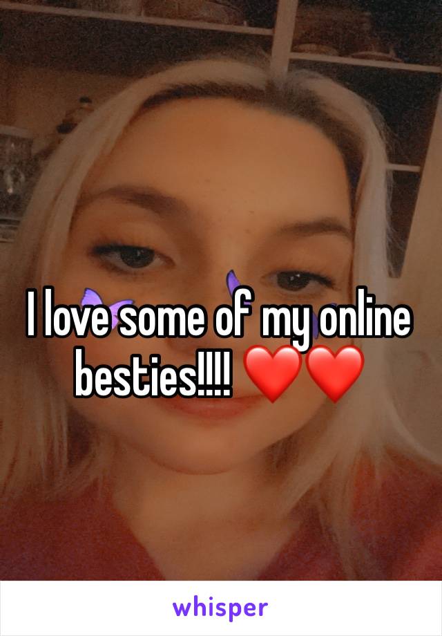 I love some of my online besties!!!! ❤️❤️