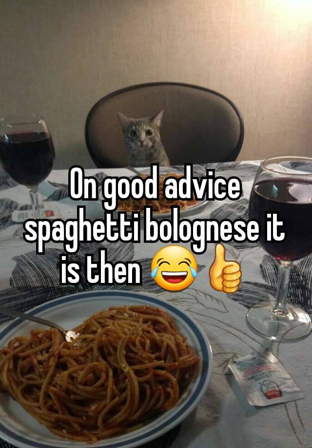 On good advice spaghetti bolognese it is then 😂👍