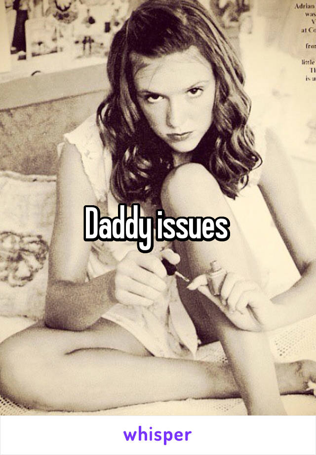 Daddy issues 