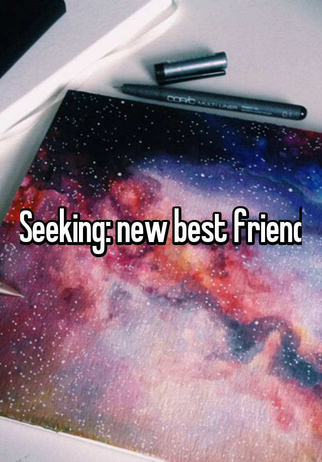 Seeking: new best friend