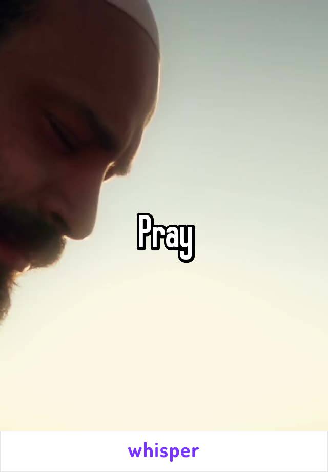 Pray