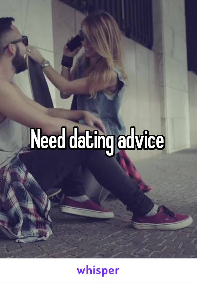 Need dating advice 