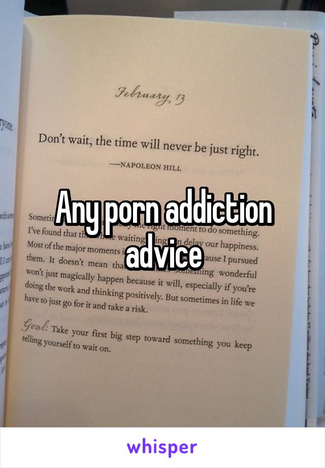 Any porn addiction advice