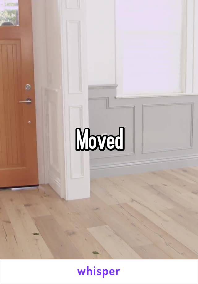 Moved