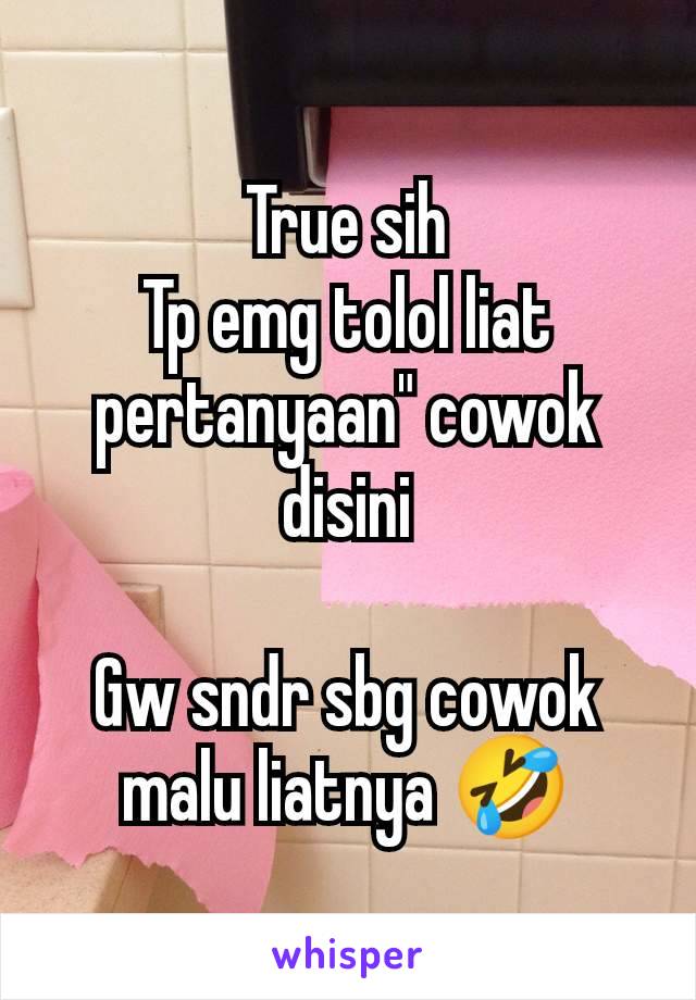 True sih
Tp emg tolol liat pertanyaan" cowok disini

Gw sndr sbg cowok malu liatnya 🤣