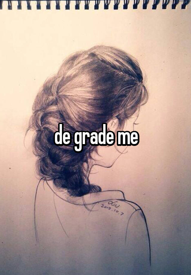 de grade me