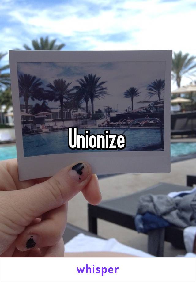 Unionize 