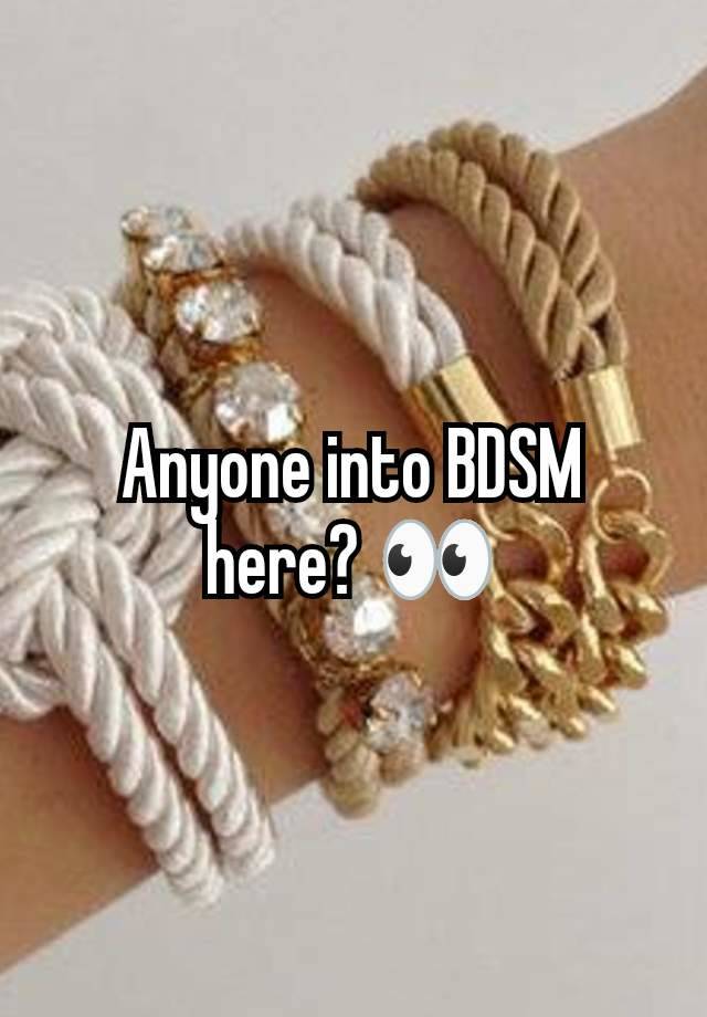 Anyone into BDSM here? 👀