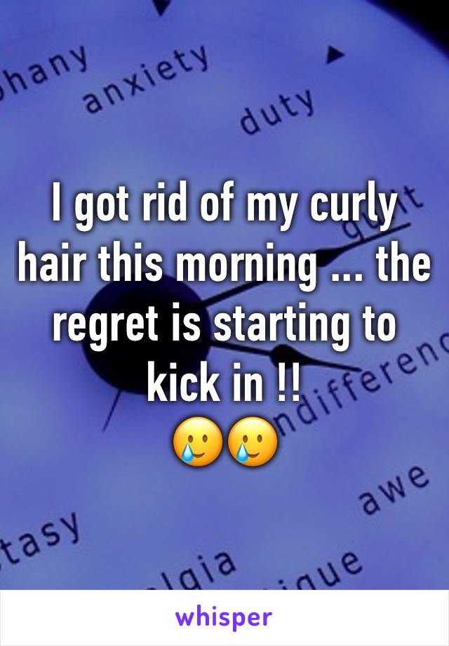 I got rid of my curly hair this morning ... the regret is starting to kick in !!
🥲🥲