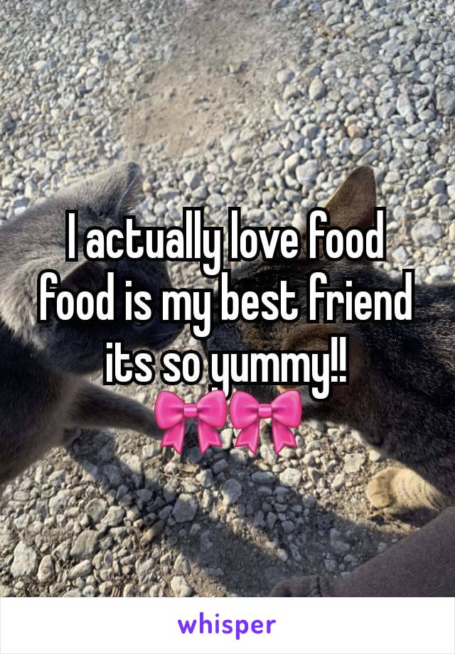 I actually love food food is my best friend its so yummy!!
🎀🎀