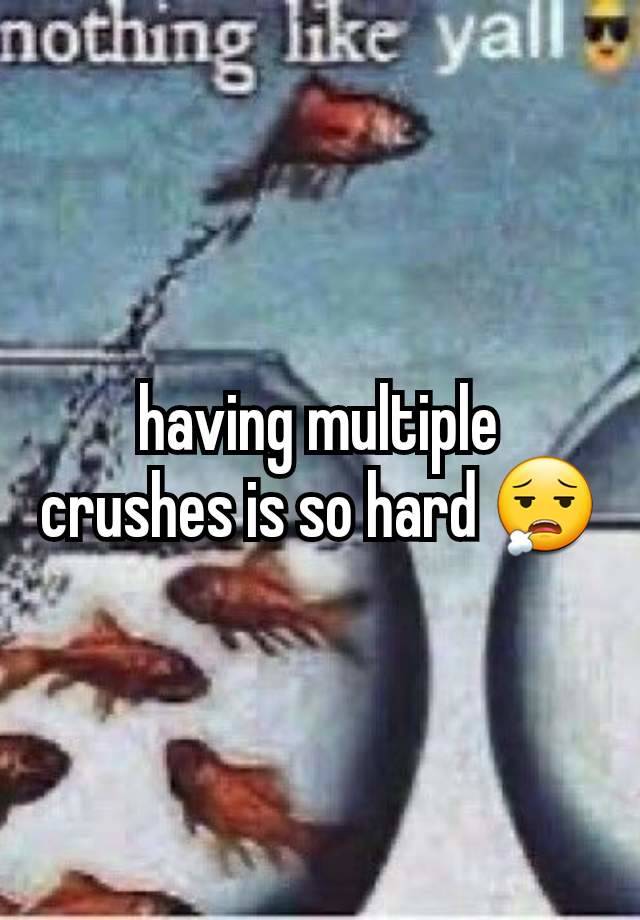 having multiple crushes is so hard 😮‍💨