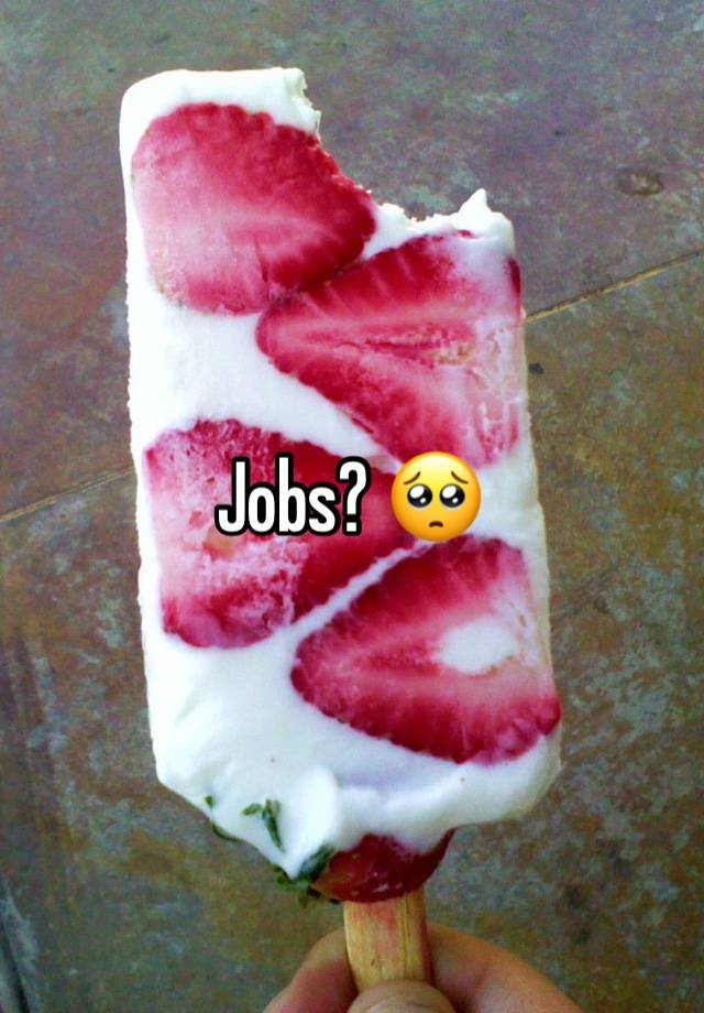 Jobs? 🥺