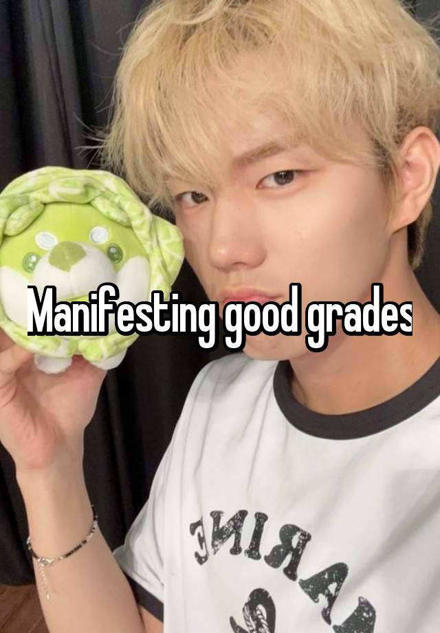 Manifesting good grades