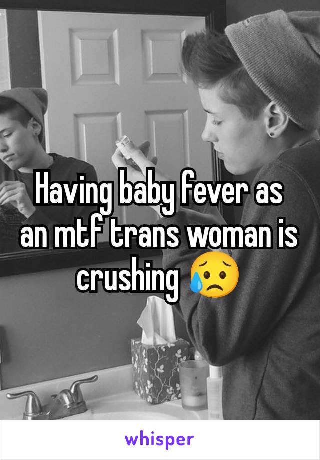 Having baby fever as an mtf trans woman is crushing 😥