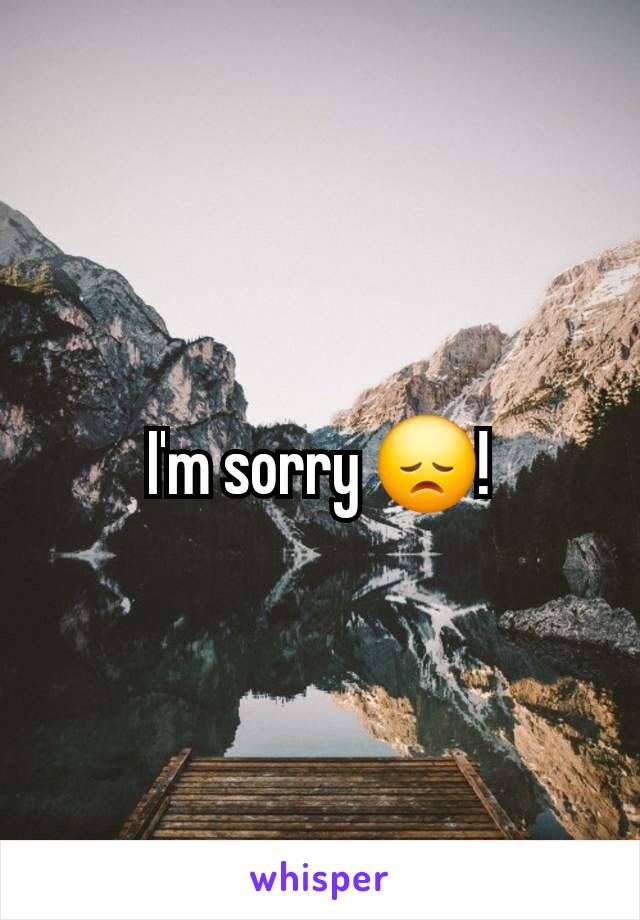 I'm sorry 😞!