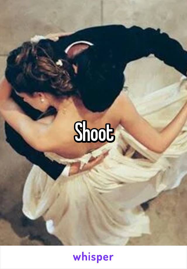 Shoot