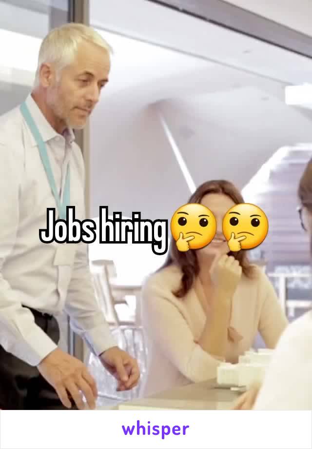 Jobs hiring🤔🤔