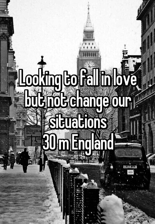 Looking to fall in love but not change our situations
30 m England