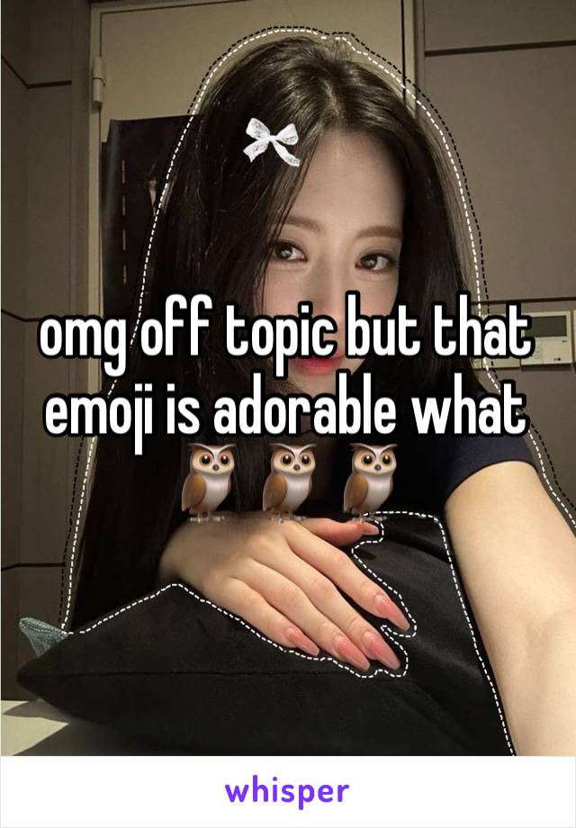 omg off topic but that emoji is adorable what 🦉🦉🦉