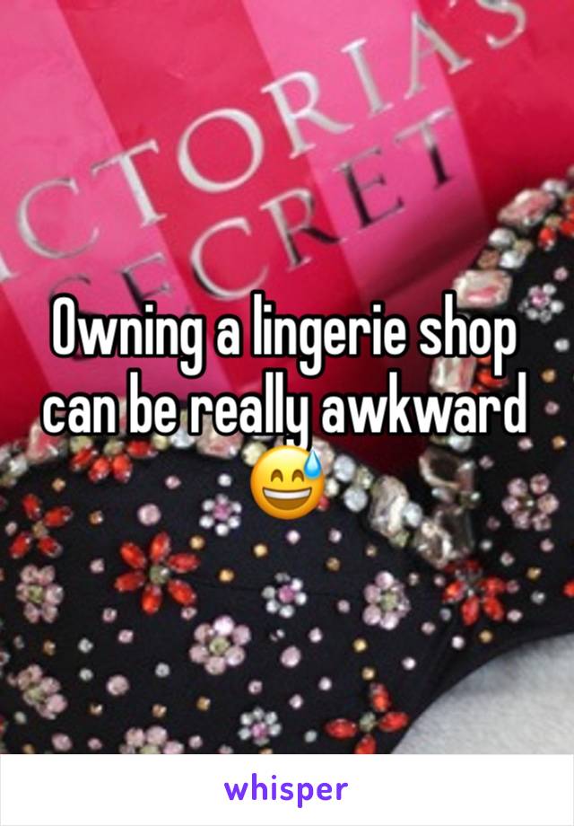 Owning a lingerie shop can be really awkward 😅