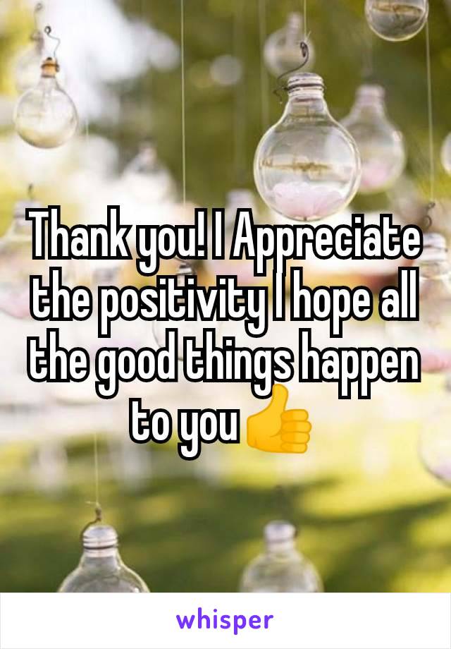 Thank you! I Appreciate the positivity I hope all the good things happen to you👍