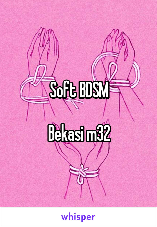 Soft BDSM

Bekasi m32