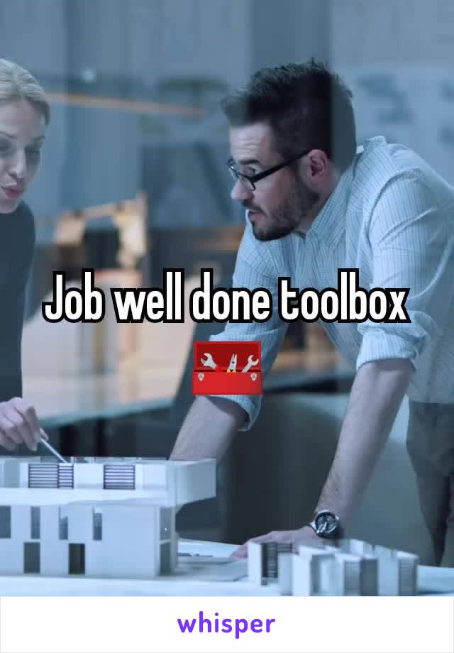 Job well done toolbox 🧰