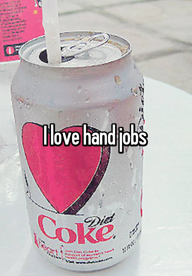 I love hand jobs 