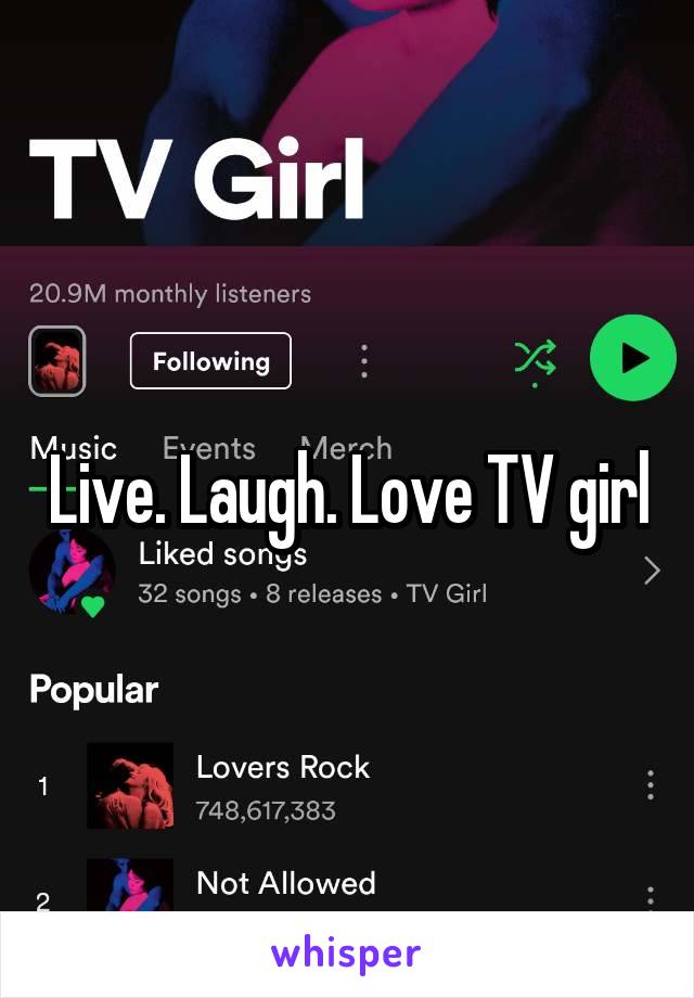 Live. Laugh. Love TV girl