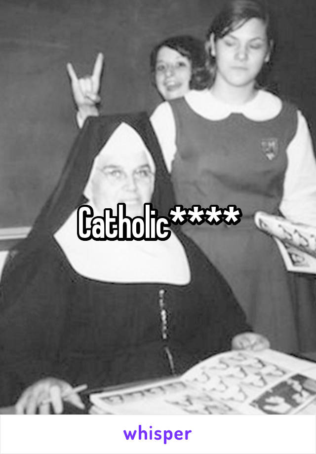 Catholic****