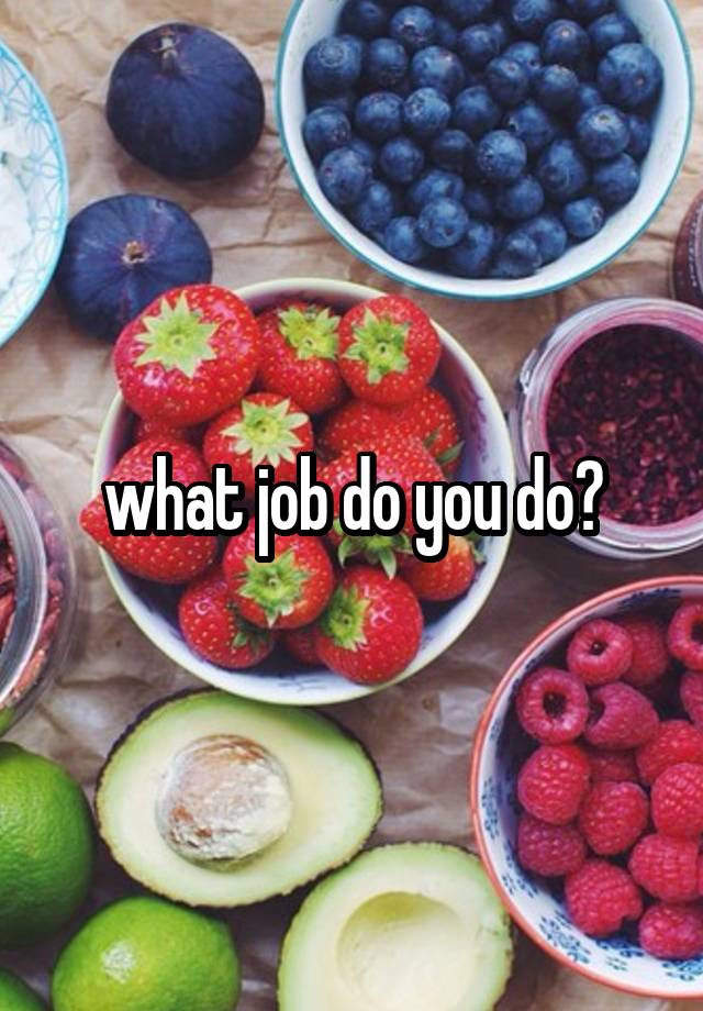 what job do you do?