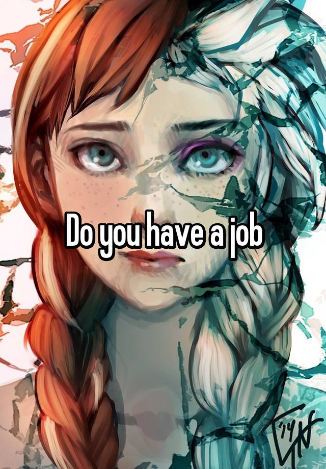 Do you have a job