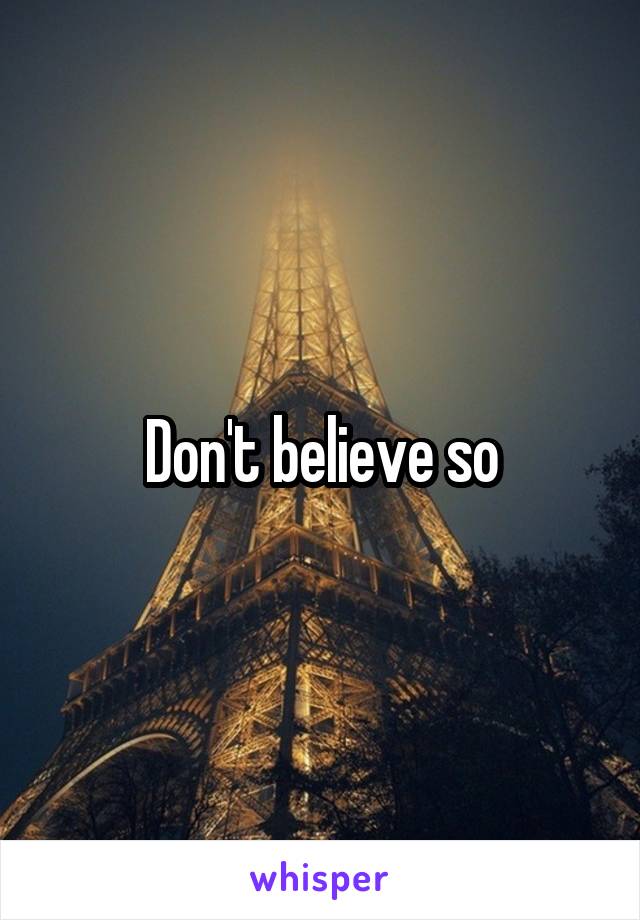 Don't believe so