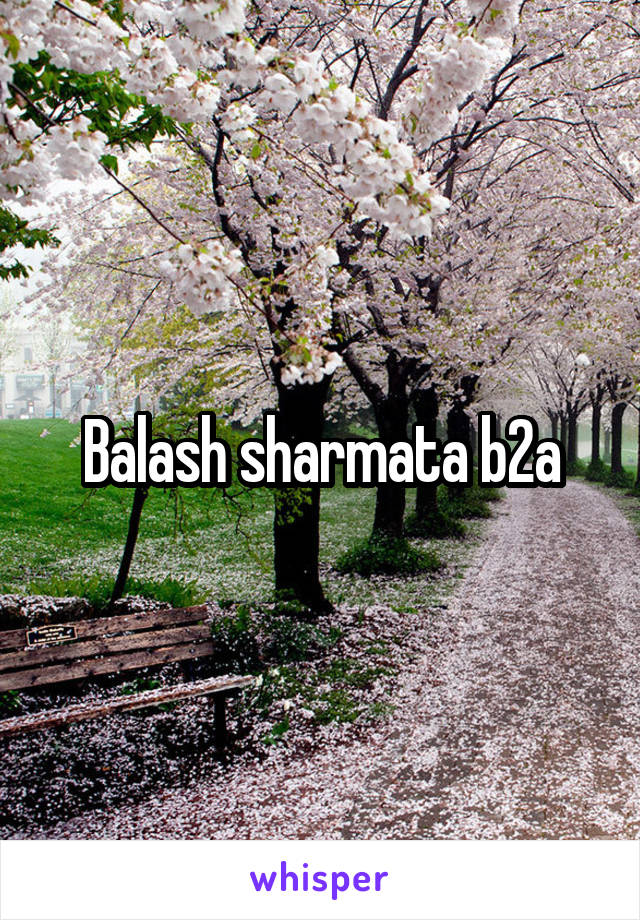 Balash sharmata b2a