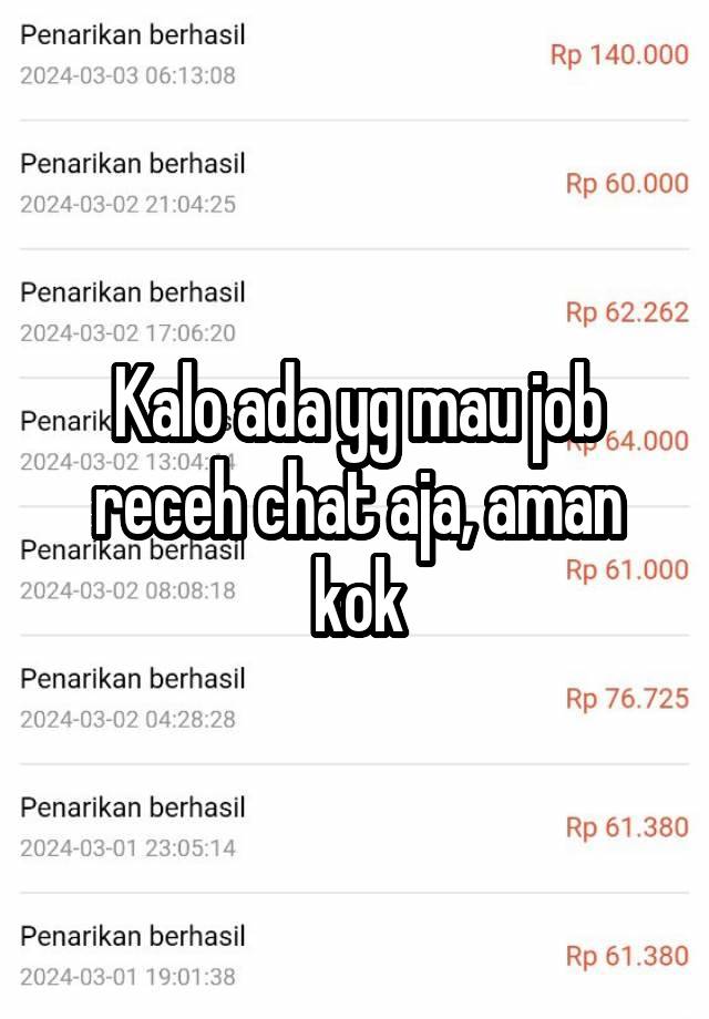 Kalo ada yg mau job receh chat aja, aman kok