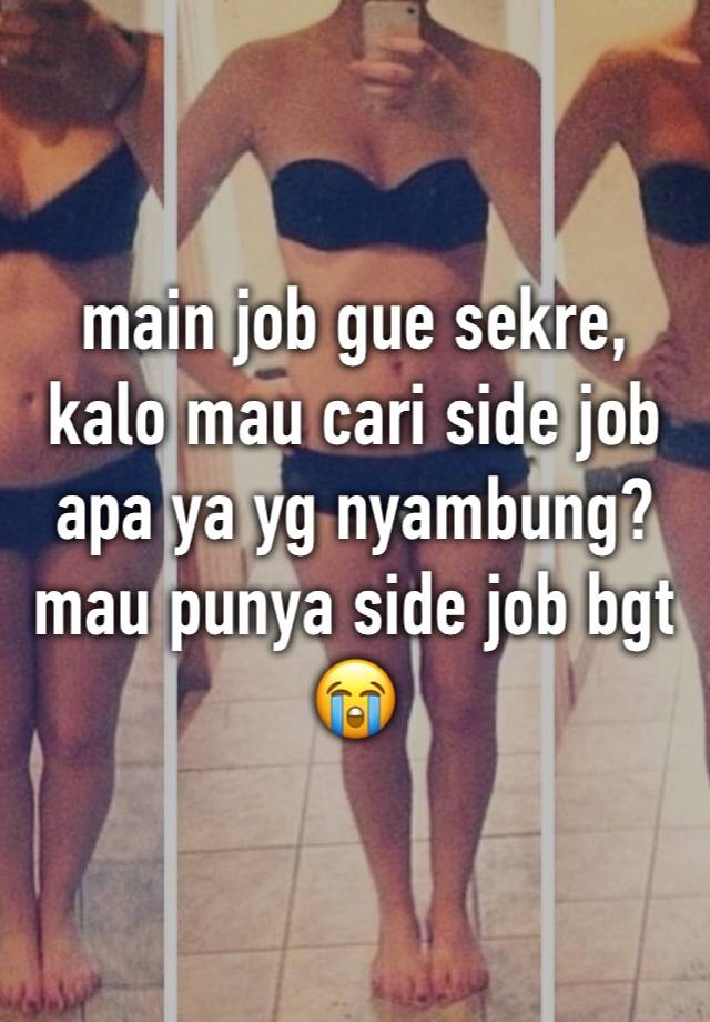 main job gue sekre, kalo mau cari side job apa ya yg nyambung? mau punya side job bgt😭