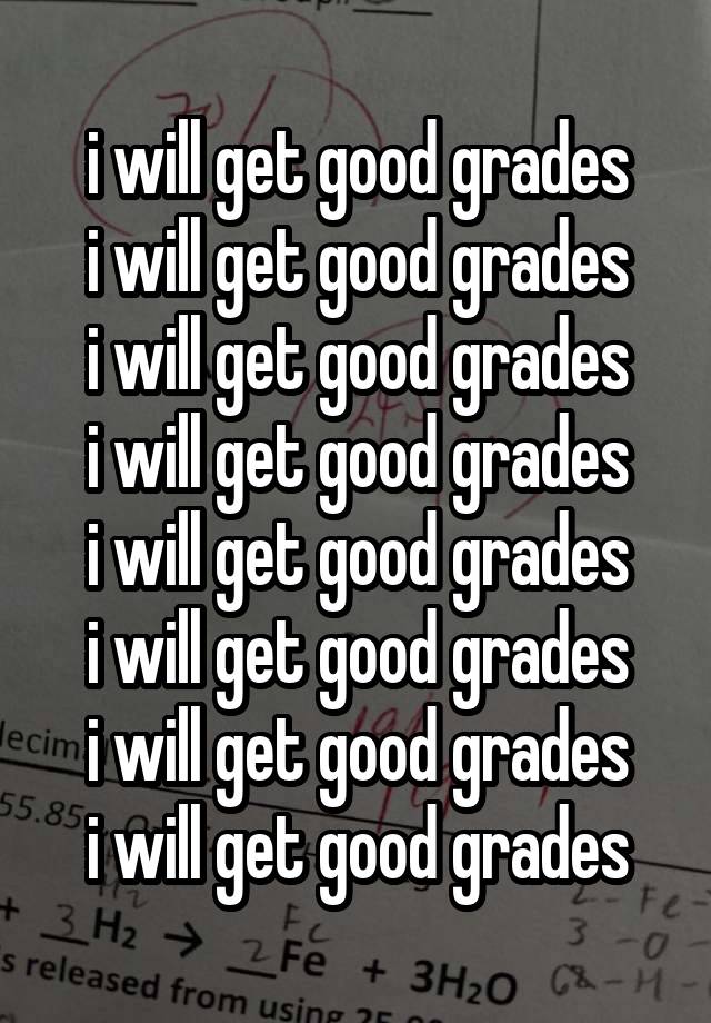 i will get good grades
i will get good grades
i will get good grades
i will get good grades
i will get good grades
i will get good grades
i will get good grades
i will get good grades