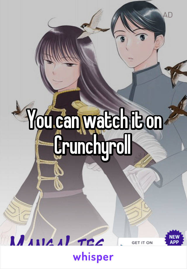 You can watch it on Crunchyroll 