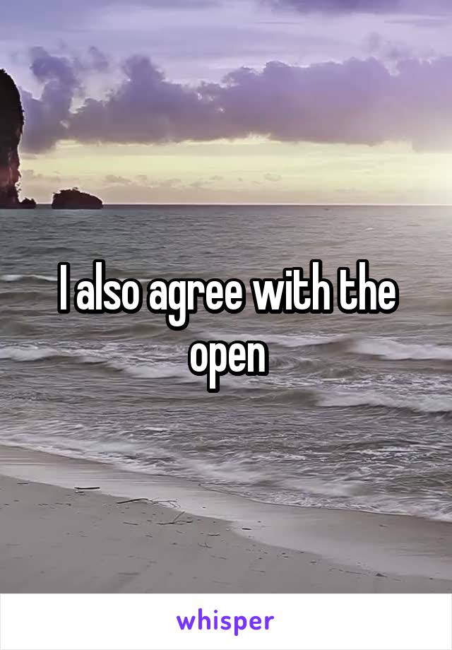 I also agree with the open