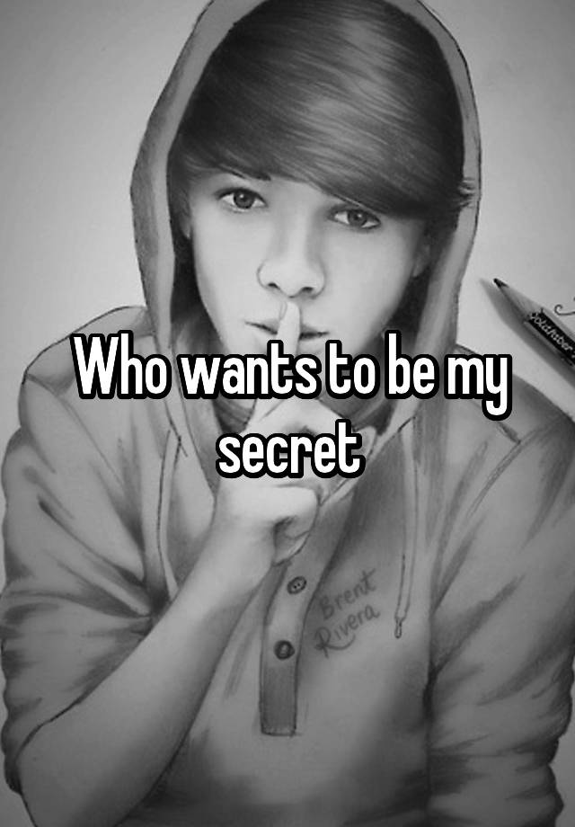 Who wants to be my secret