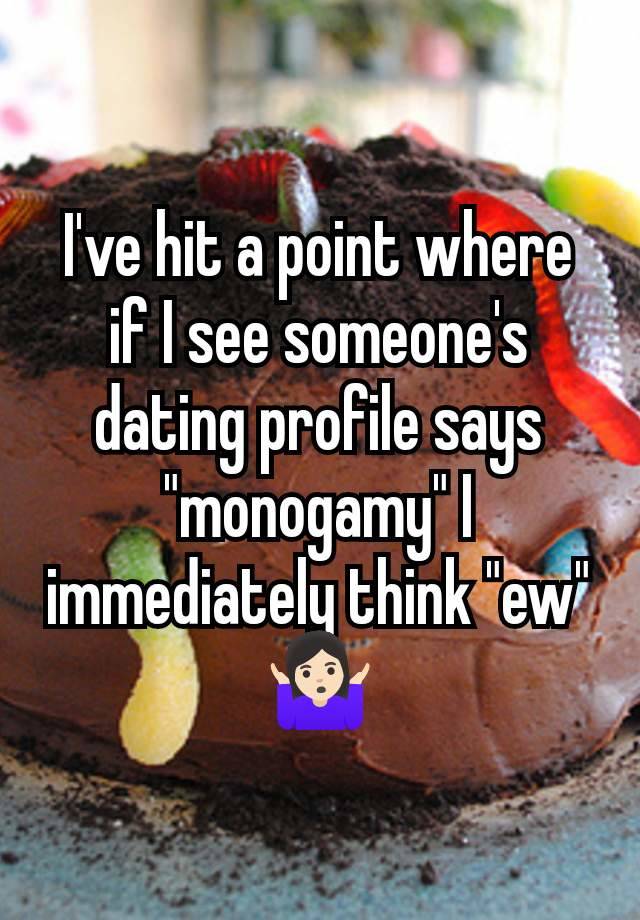 I've hit a point where if I see someone's dating profile says "monogamy" I immediately think "ew"
🤷🏻‍♀️
