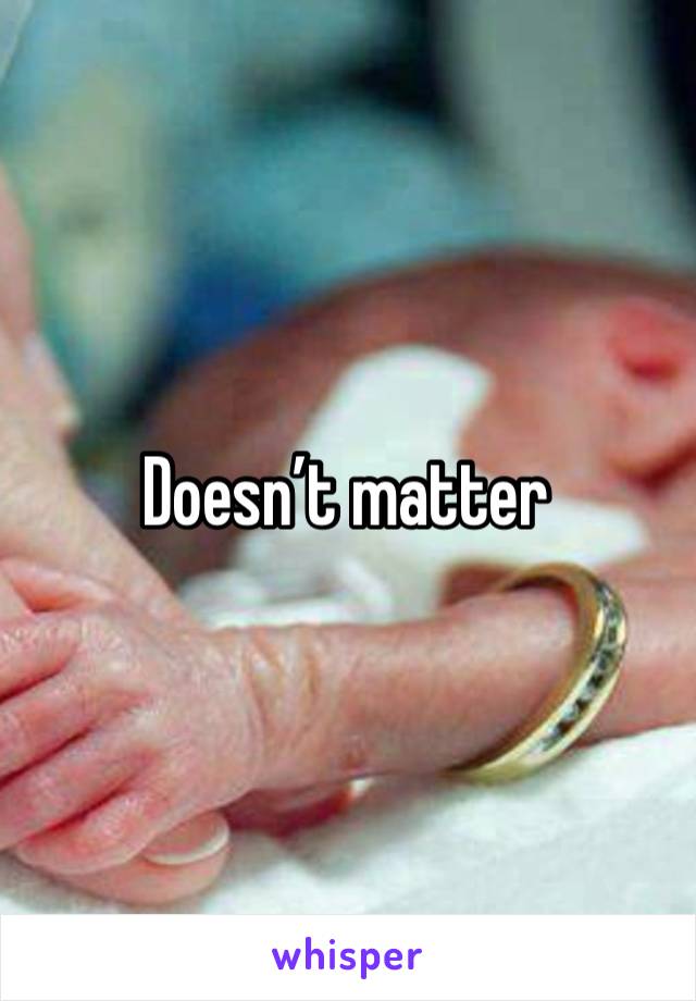 Doesn’t matter