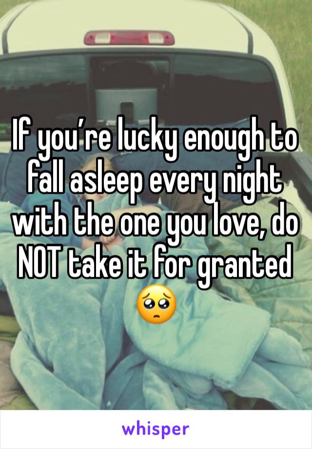 If you’re lucky enough to fall asleep every night with the one you love, do NOT take it for granted 🥺