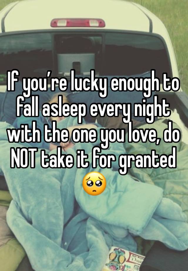 If you’re lucky enough to fall asleep every night with the one you love, do NOT take it for granted 🥺