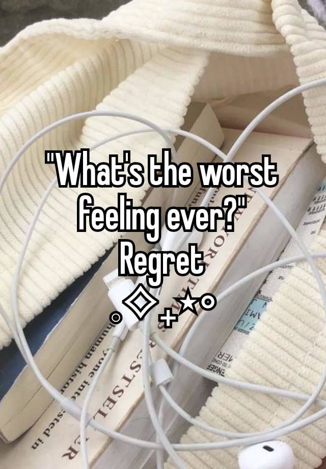 "What's the worst feeling ever?"
Regret
𓈒⟡₊⋆∘