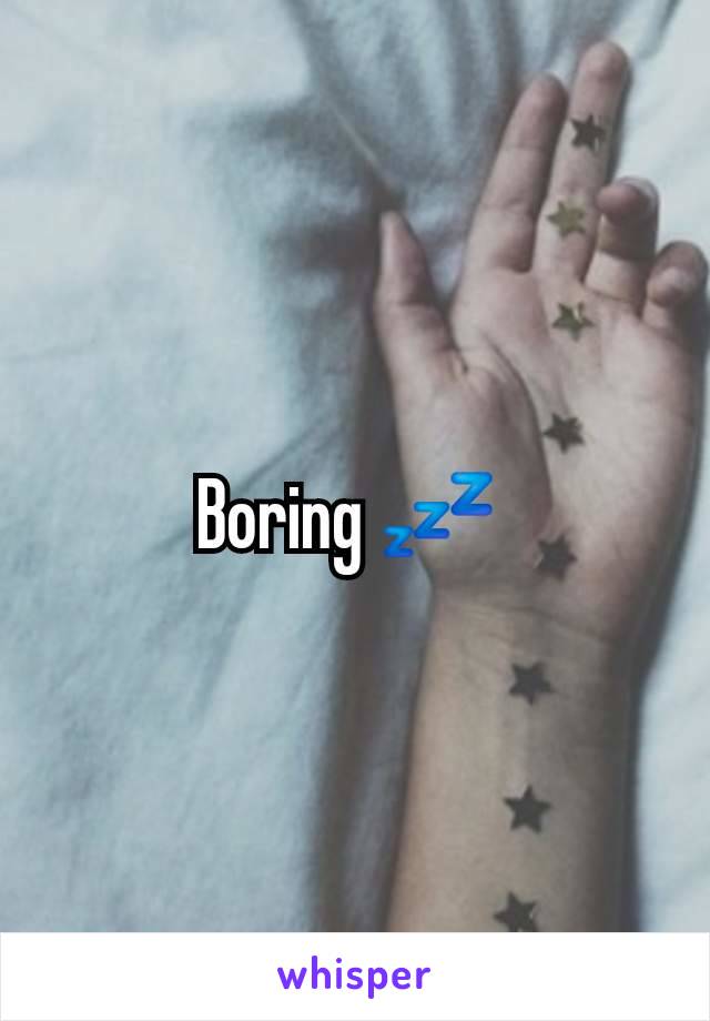 Boring 💤 