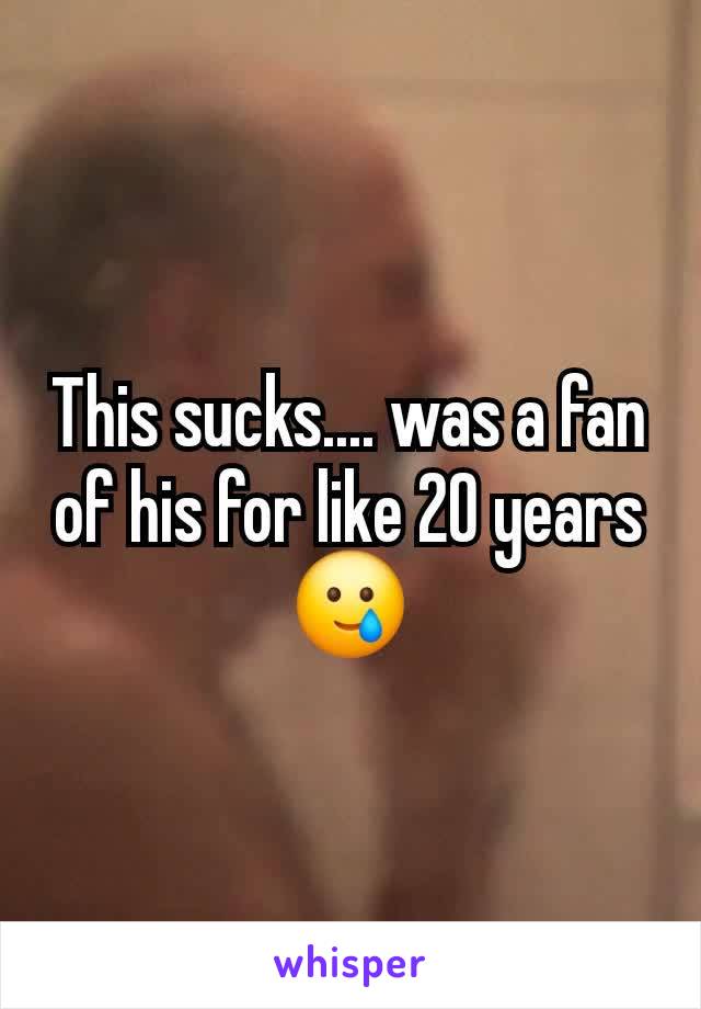 This sucks.... was a fan of his for like 20 years 🥲